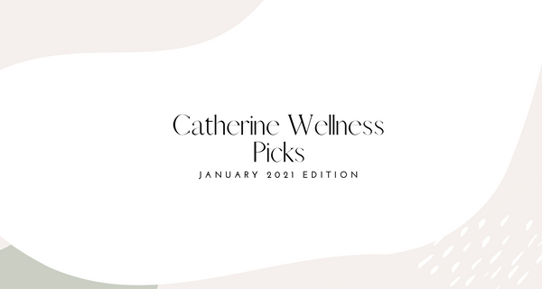 Catherine's Picks for January Self-Care