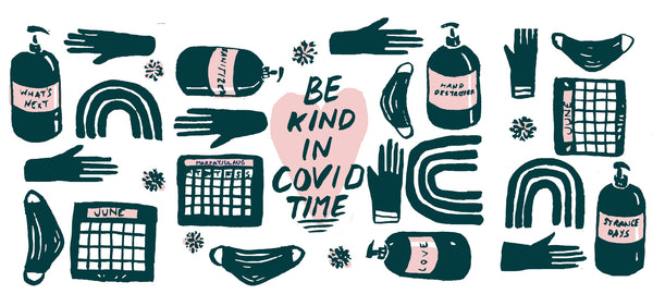 Be Kind in Covid Times